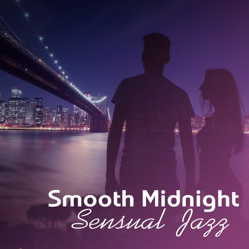 Smooth Midnight (Sensual Jazz – Music for Romantic Time, Dinner Restaurant Sax, Amazing Summertime Moments, Bar Playa del Mar Relax)