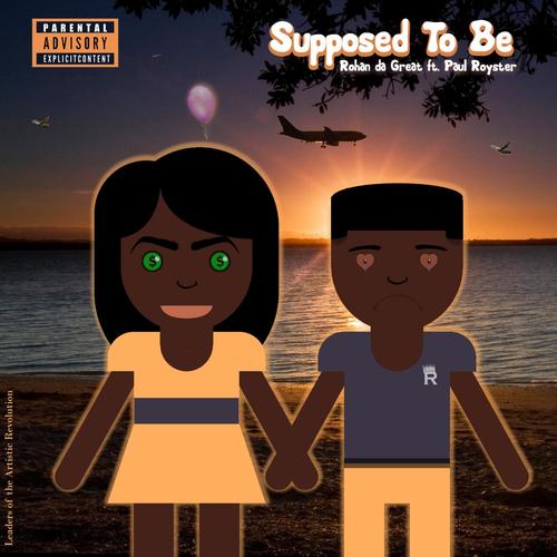 Supposed to Be (feat. Paul Royster)