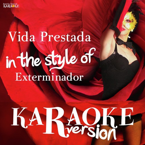Vida Prestada (In the Style of Exterminador) [Karaoke Version]