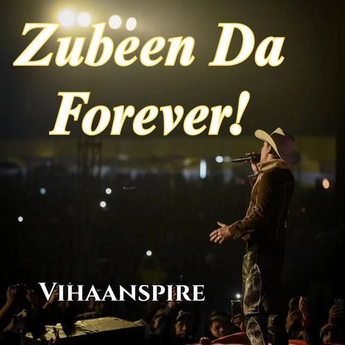Zubeen Da Forever!
