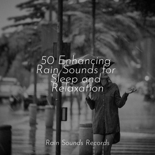 50 Enhancing Rain Sounds for Sleep and Relaxation