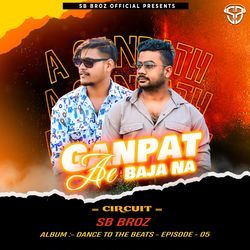 Ae Ganpat Baja Na - Circuit - Sb Broz