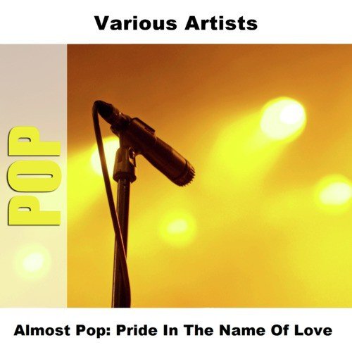 Almost Pop: Pride In The Name Of Love