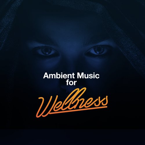 Ambient Music for Wellness