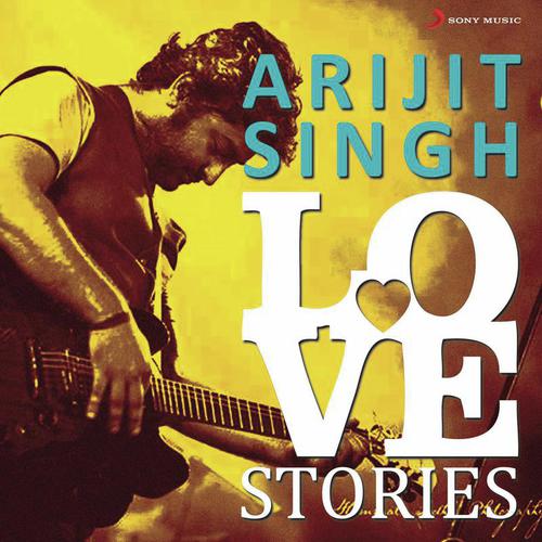 Arijit Singh Love Stories