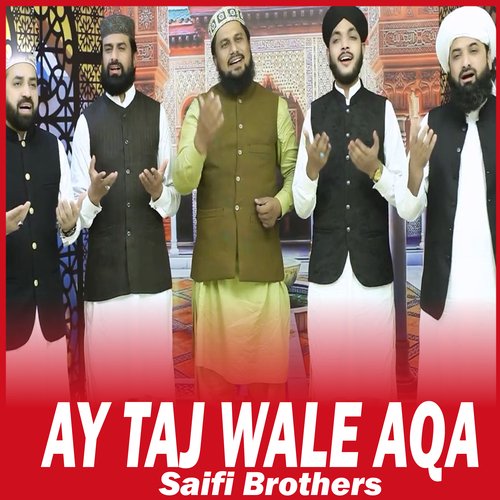 Ay Taj Wale Aqa