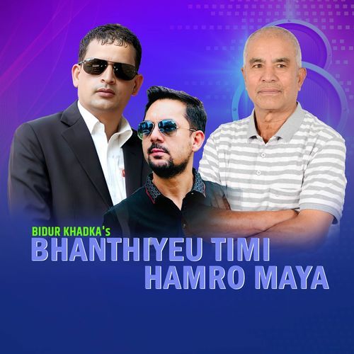 Bhantheyou Timi Hamro Maya