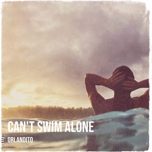 Can't Swim Alone (Single Version)