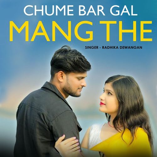 Chume Bar Gal Mang The