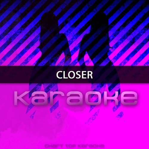 Closer (Karaoke Version)
