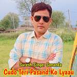 Cudo Teri Pasand Ko Lyaau