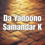Da Yadoono Samandar K
