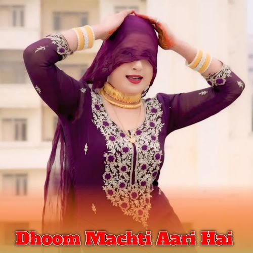 Dhoom Machti Aari Hai