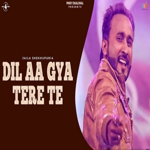 Dil Aa Gya Tere Te
