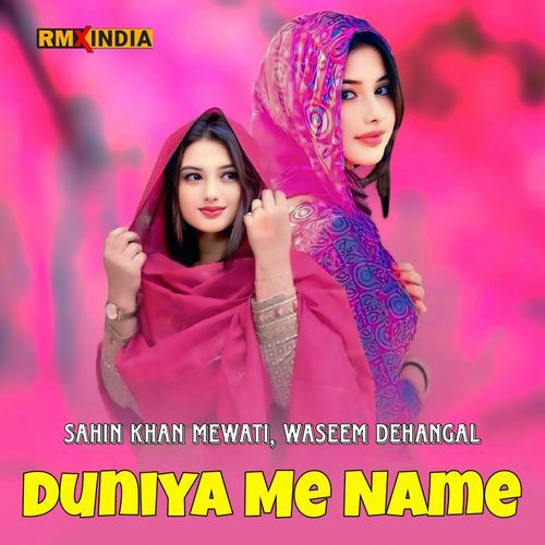 Duniya Me Name