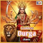 GODDESS DURGA CHANTS