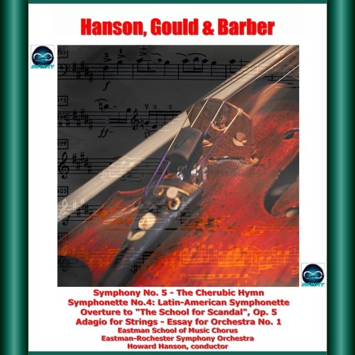 Hanson, Gould &amp; Barber: Symphony No. 5 - The Cherubic Hymn - Symphonette No. 4: Latin-American Symphonette - Overture to &quot;The School for Scandal&quot;, Op. 5 - Adagio for Strings - Essay for Orchestra No. 1_poster_image