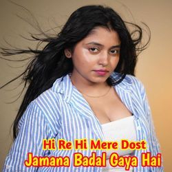 Hi Re Hi Mere Dost Jamana Badal Gaya Hai-AxpaQAR4YFo