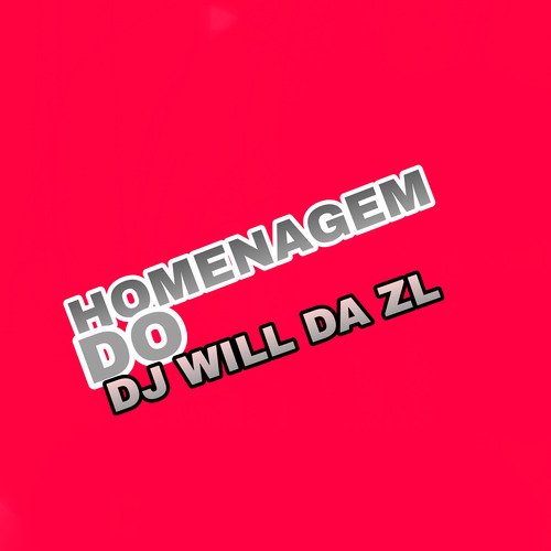 Homenagem do Dj Will da ZL cover art