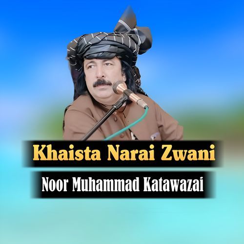 Khaista Narai Zwani