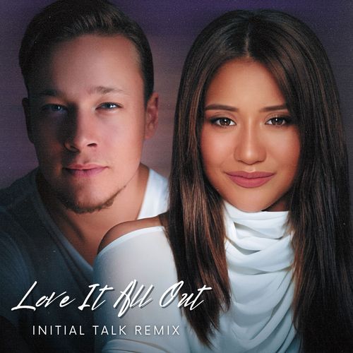 Love It All Out (Initial Talk Remix)