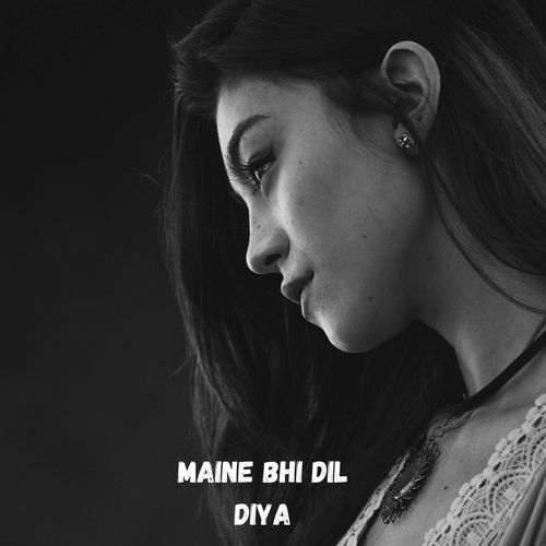 Maine bhi dil diya
