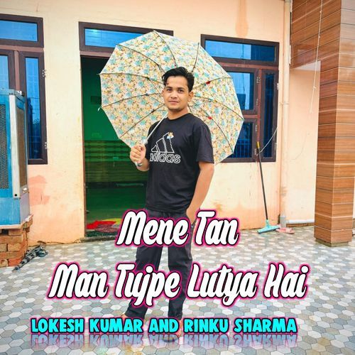 Mene Tan Man Tujpe Lutya Hai