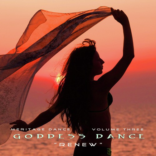 Meritage Dance: Goddess Dance (Renew), Vol. 3