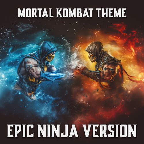 Mortal Kombat Theme (EPIC NINJA VERSION)