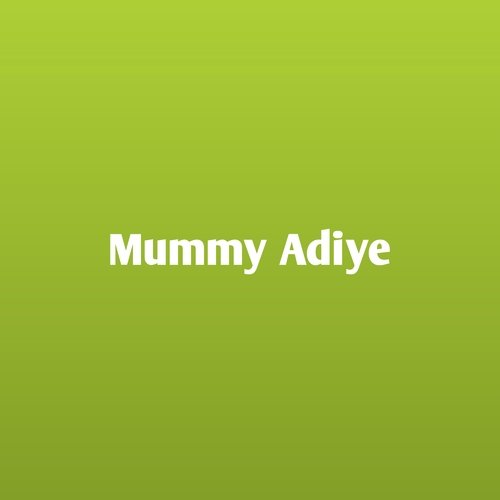 Mummy Adiye