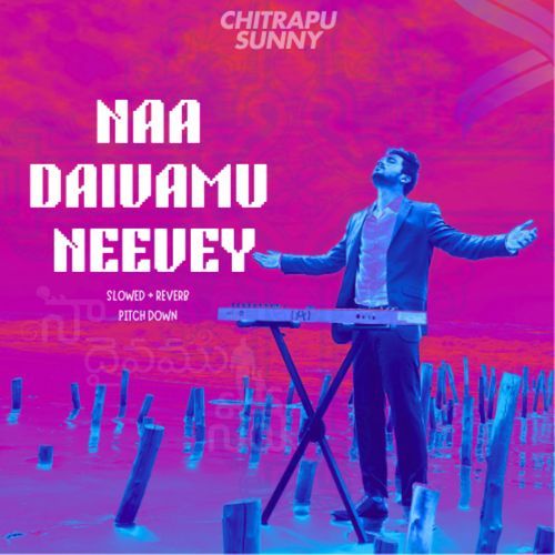 Naa Daivamu Neevey (Slowed + Reverb Pitch Down)