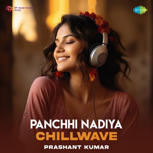 Panchhi Nadiya - Chillwave