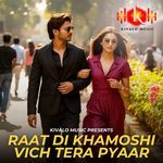 Raat Di Khamoshi Vich Tera Pyaar