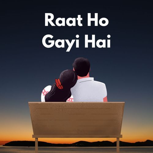 Raat Ho Gayi Hai
