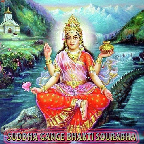 Suddha Gange Bhakti Sourabha