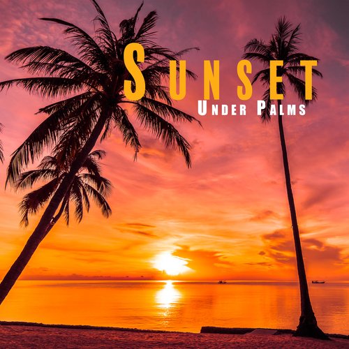 Sunset Under Palms: Chillout Music for Vacay Relaxation at Beach_poster_image