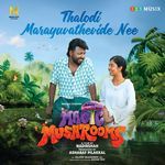 Thalodi Marayuvathevide Nee (From "Magic Mushrooms")