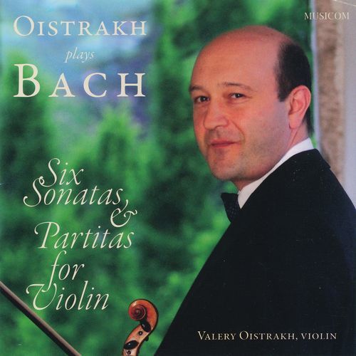 Valery Oistrakh - J. S. Bach: Six Sonatas & Partitas for Violin