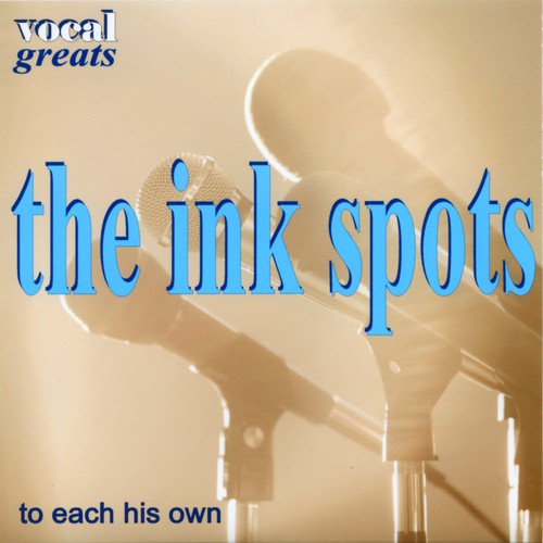Vocal Greats - The Ink Spots - To Each His Own