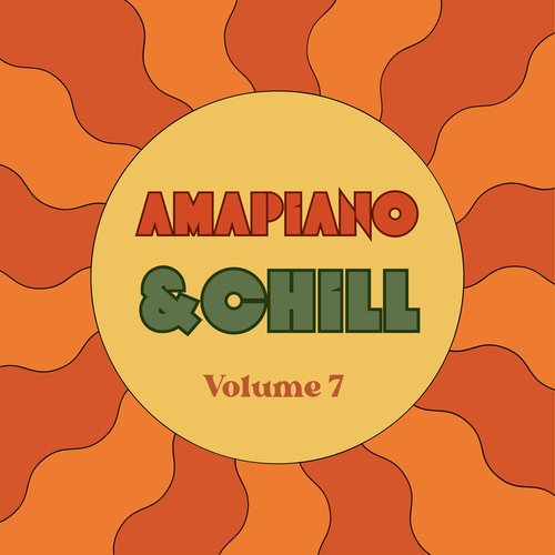 Amapiano & Chill 7