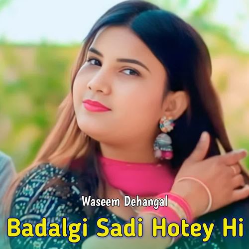 Badalgi Sadi Hotey Hi