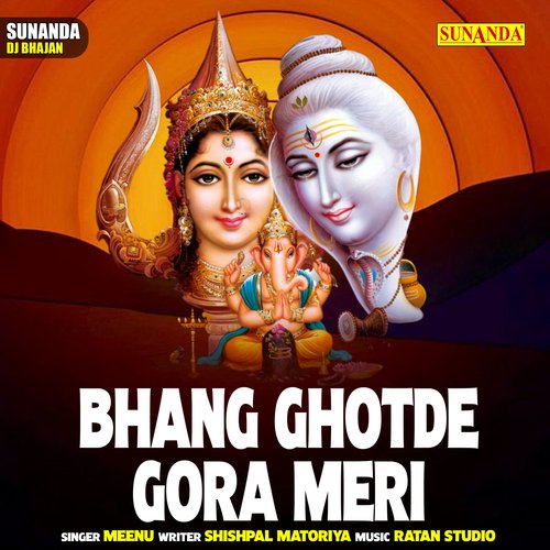 Bhang Ghotde Gora Meri (Hindi)