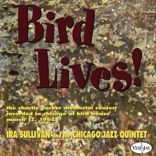 Bird Lives! (Live At The Birdhouse, Chicago, IL / 1962)