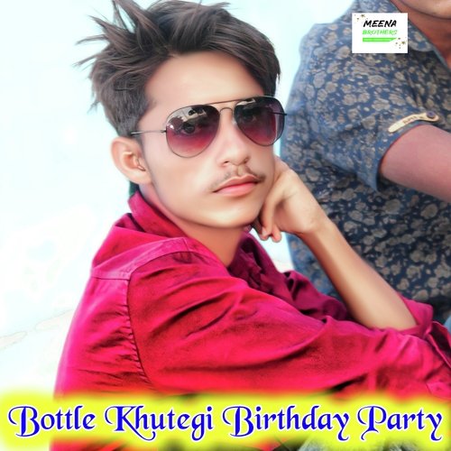 Bottle Khutegi Birthday Party