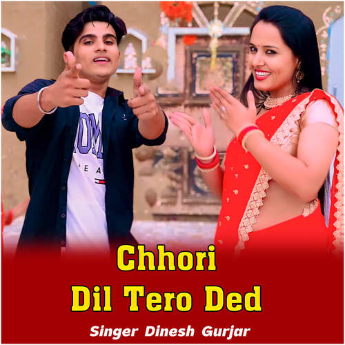 Chhori Dil Tero Ded