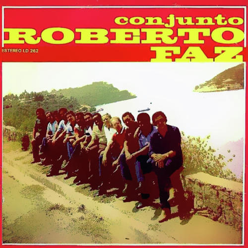 Conjunto Roberto Faz (Remasterizado)