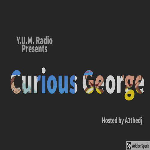 Curious George Hosted by A1thadj