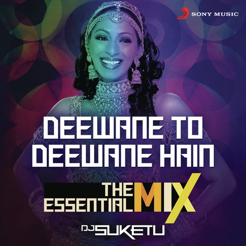 Deewane To Deewane Hain The Essential Mix (Remix By DJ Suketu)