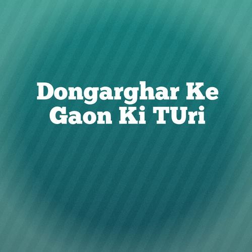 Dongarghar Ke Gaon Ki TUri