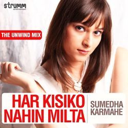 Har Kisiko Nahin Milta - Unwind Version-HiAZXCQEenc